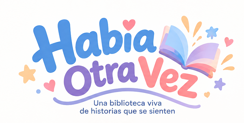 Había Otra Vez — Una biblioteca viva de historias que se sienten